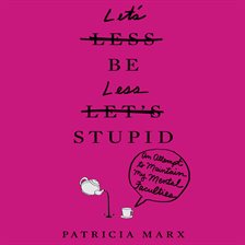 Cover image for Let's Be Less Stupid