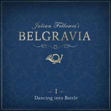 Cover image for Julian Fellowes's Belgravia Episode 1