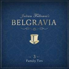 Cover image for Julian Fellowes's Belgravia Episode 3