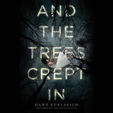 Cover image for And the Trees Crept In