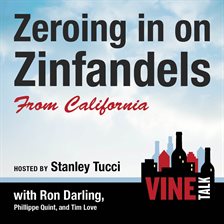 Cover image for Zeroing in on Zinfandels from California