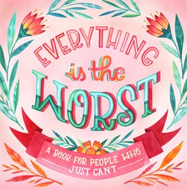 Cover image for Everything Is the Worst