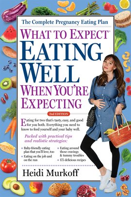Cover image for What to Expect: Eating Well When You're Expecting, 2nd Edition