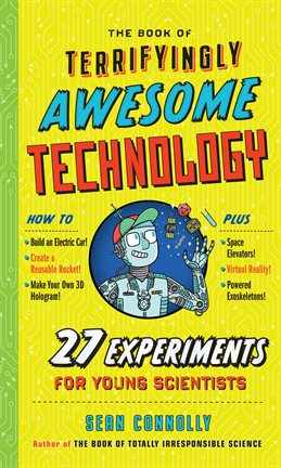 Cover image for The Book of Terrifyingly Awesome Technology