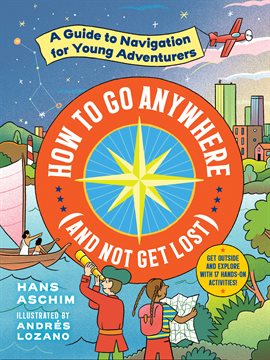 Cover image for How to Go Anywhere (and Not Get Lost)