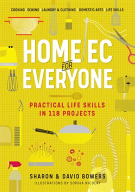 Cover image for Home Ec for Everyone: Practical Life Skills in 118 Projects
