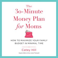 Cover image for The 30-Minute Money Plan for Moms