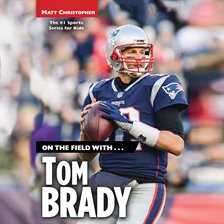 Cover image for On the Field with...Tom Brady