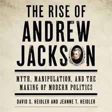 Cover image for The Rise of Andrew Jackson