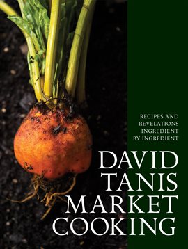 Cover image for David Tanis Market Cooking