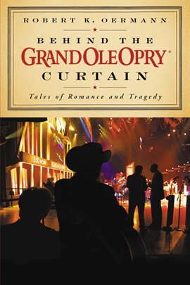 Cover image for Behind the Grand Ole Opry Curtain