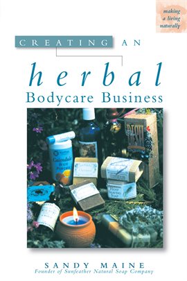 Cover image for Creating an Herbal Bodycare Business
