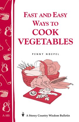 Imagen de portada para Fast and Easy Ways to Cook Vegetables