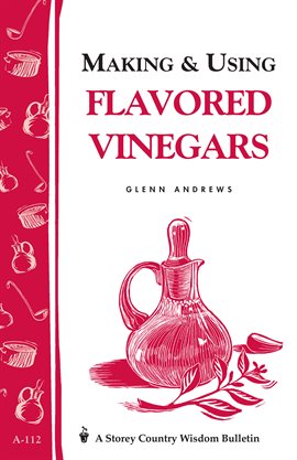 Imagen de portada para Making & Using Flavored Vinegars