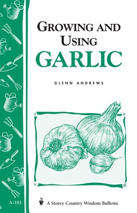 Cover image for Growing and Using Garlic