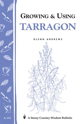 Cover image for Growing & Using Tarragon