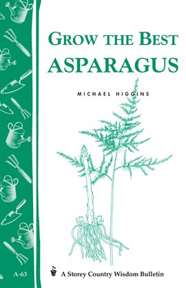 Cover image for Grow the Best Asparagus