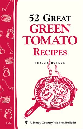 Imagen de portada para 52 Great Green Tomato Recipes