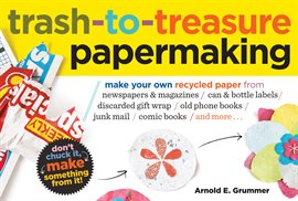 Cover image for Trash-to-Treasure Papermaking