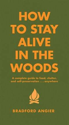 Cover image for How to Stay Alive in the Woods