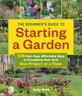 Cover image for The Beginner's Guide to Starting a Garden