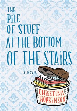 Cover image for The Pile of Stuff at the Bottom of the Stairs
