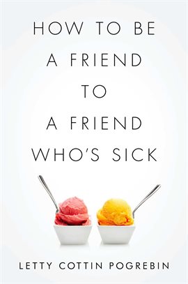 Imagen de portada para How to Be a Friend to a Friend Who's Sick