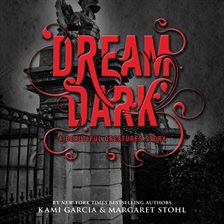 Cover image for Dream Dark: A Beautiful Creatures Story