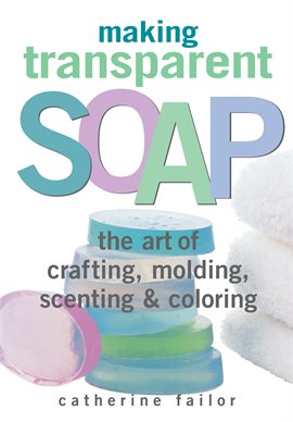 Cover image for Making Transparent Soap