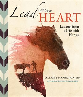 Cover image for Lead With Your Heart... Lessons From a Life With Horses