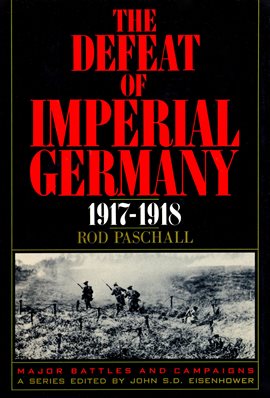 Cover image for The Defeat of Imperial Germany, 1917-1918