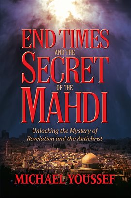Cover image for End Times and the Secret of the Mahdi