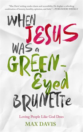 Imagen de portada para When Jesus Was a Green-Eyed Brunette