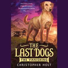 Cover image for The Last Dogs: The Vanishing