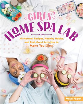 Cover image for Girls' Home Spa Lab