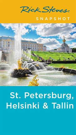 Cover image for Rick Steves Snapshot St. Petersburg, Helsinki & Tallinn