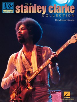 Cover image for Stanley Clarke Collection (Songbook)