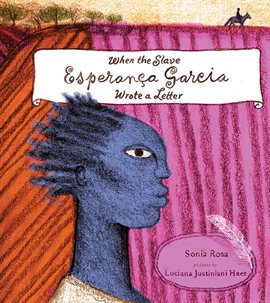 Cover image for When the Slave Esperança Garcia Wrote a Letter