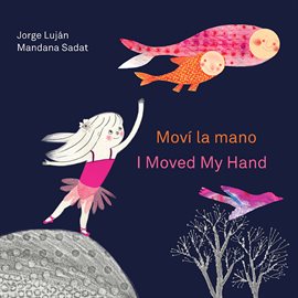 Cover image for Moví la mano / I Moved My Hand Cover image for Moví la mano / I Moved My Hand