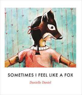 Cover image for Sometimes I Feel Like A Fox