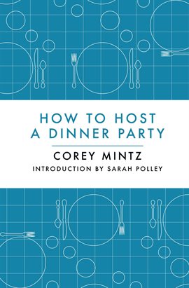 Cover image for How to Host a Dinner Party