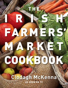 Cover image for The Irish Farmers' Market Cookbook