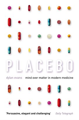 Cover image for Placebo: Mind over Matter in Modern Medicine