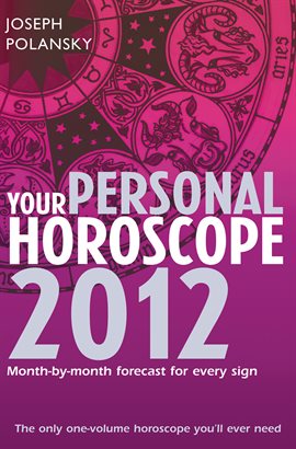 Cover image for Your Personal Horoscope 2012: Month-by-month forecasts for every sign