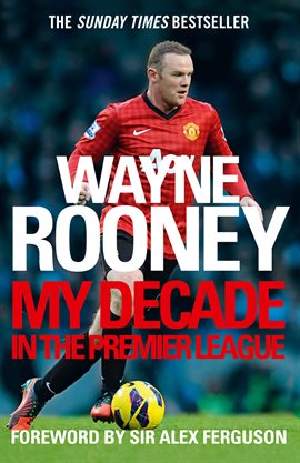 Cover image for Wayne Rooney: My Decade in the Premier League