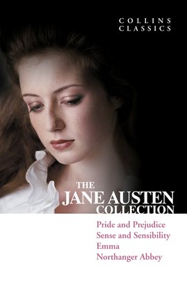 Cover image for The Jane Austen Collection: Pride and Prejudice, Sense and Sensibility, Emma and Northanger Abbey