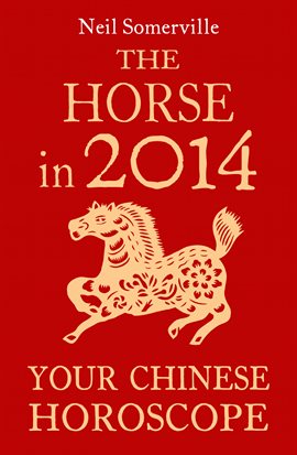 The Horse in 2014 Your Chinese Horoscope Kalamazoo Public Library