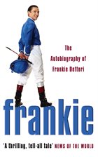 Cover image for Frankie: The Autobiography of Frankie Dettori