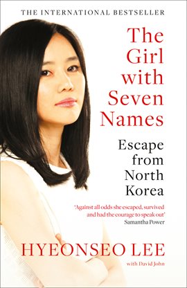 Cover image for The Girl with Seven Names: A North Korean Defector's Story