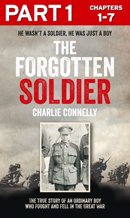 Cover image for The Forgotten Soldier (Part 1): He Wasn't a Soldier, He Was Just a Boy